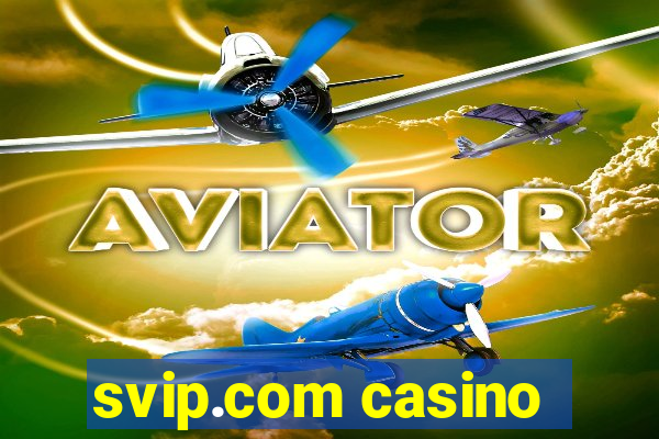 svip.com casino